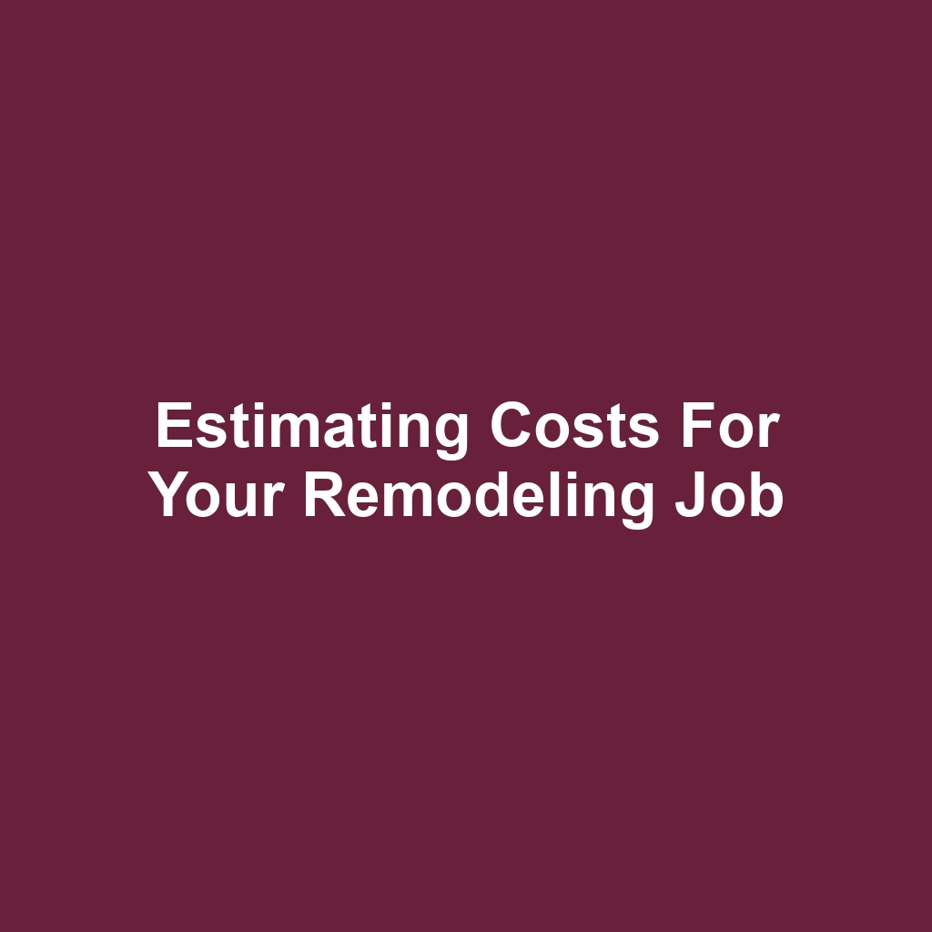 Estimating Costs for Your Remodeling Job
