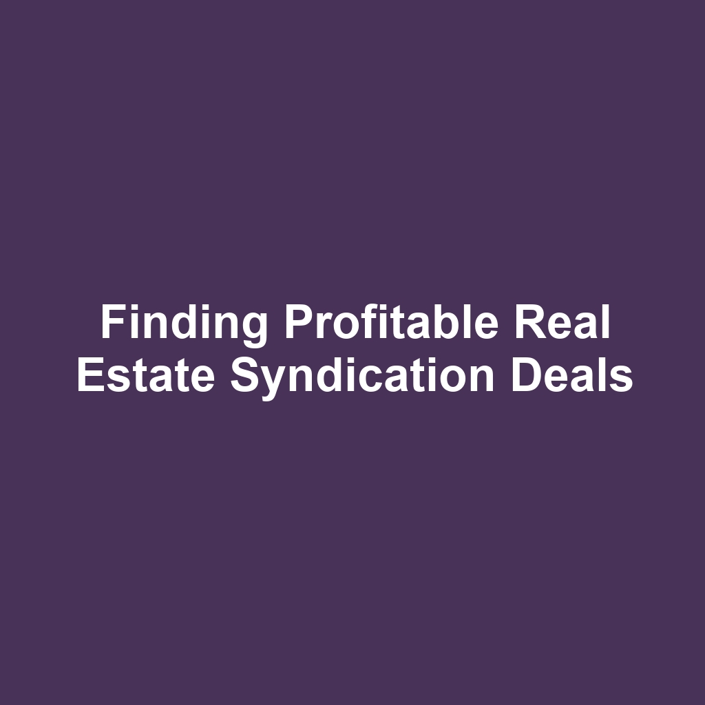 Finding Profitable Real Estate Syndication Deals
