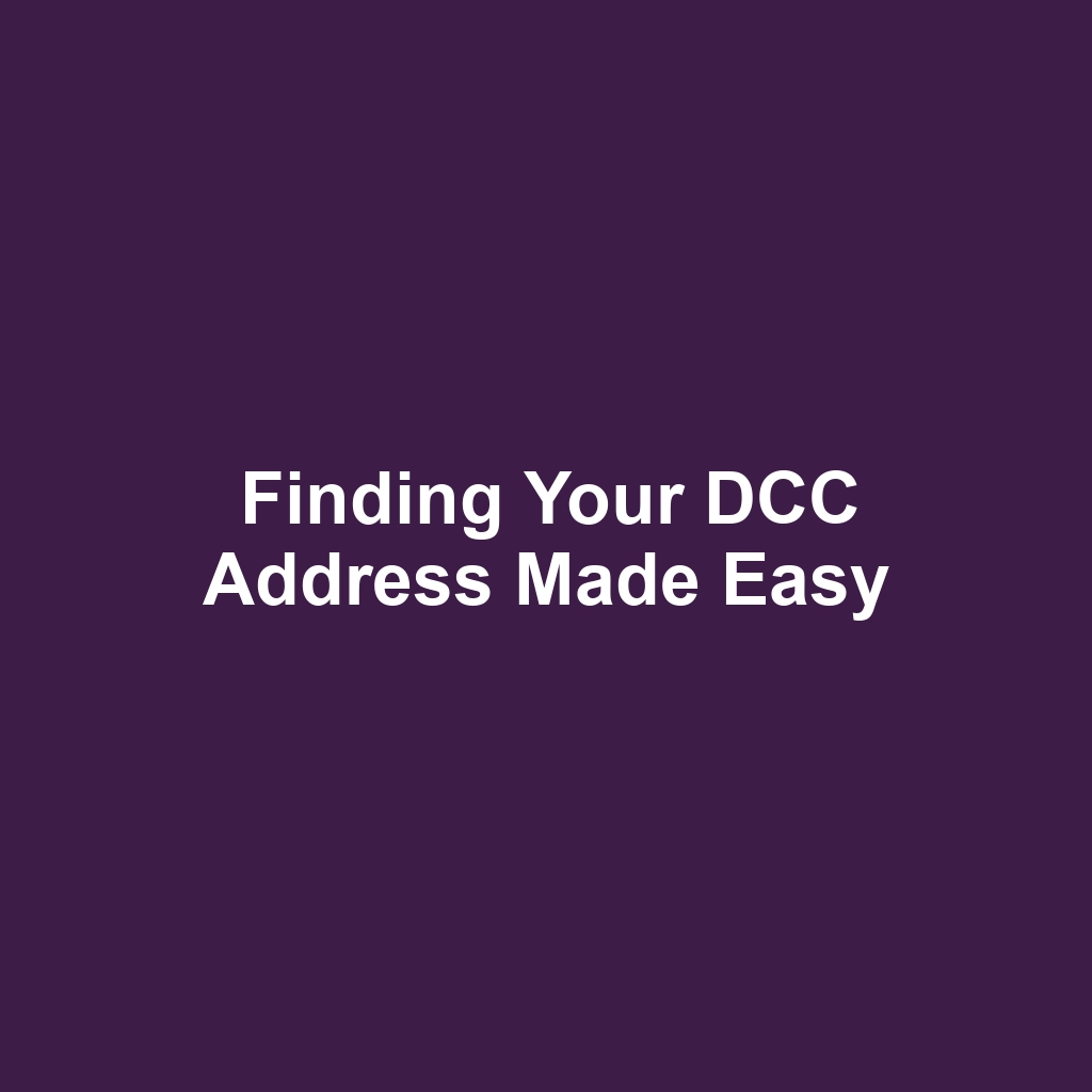 Finding Your DCC Address Made Easy