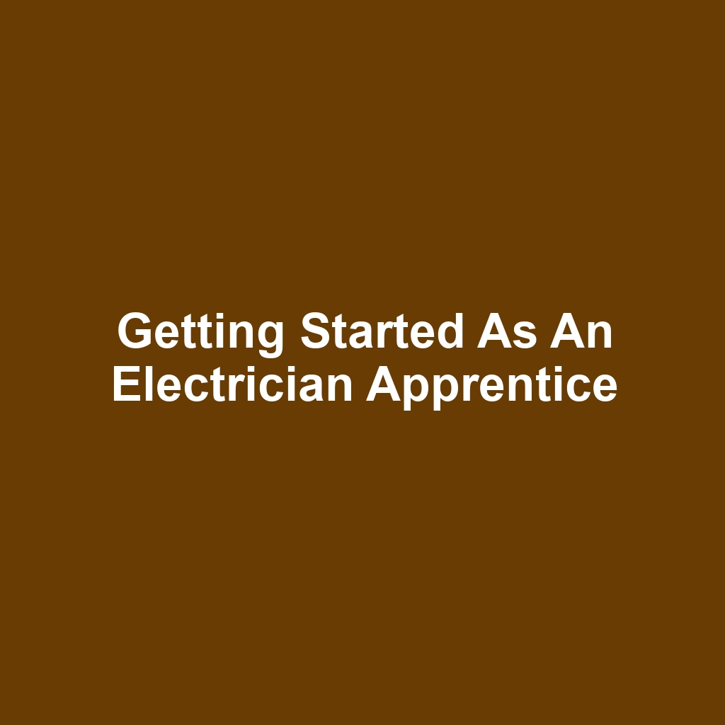 Getting Started as an Electrician Apprentice