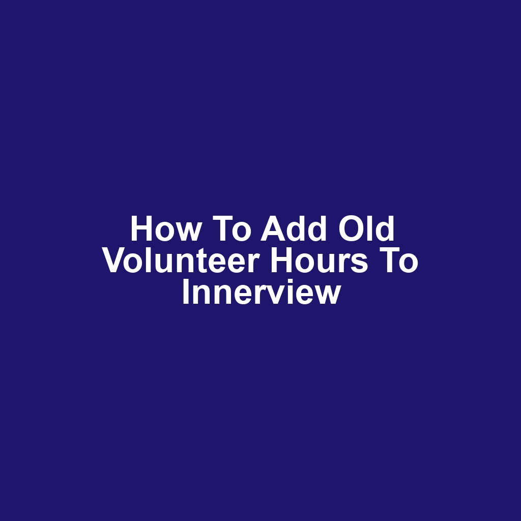 How to Add Old Volunteer Hours to Innerview