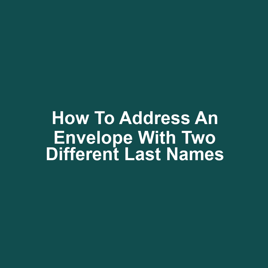 How to address an envelope with two different last names
