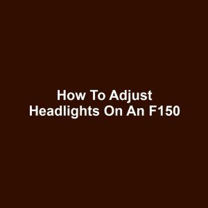 How to Adjust Headlights on an F150