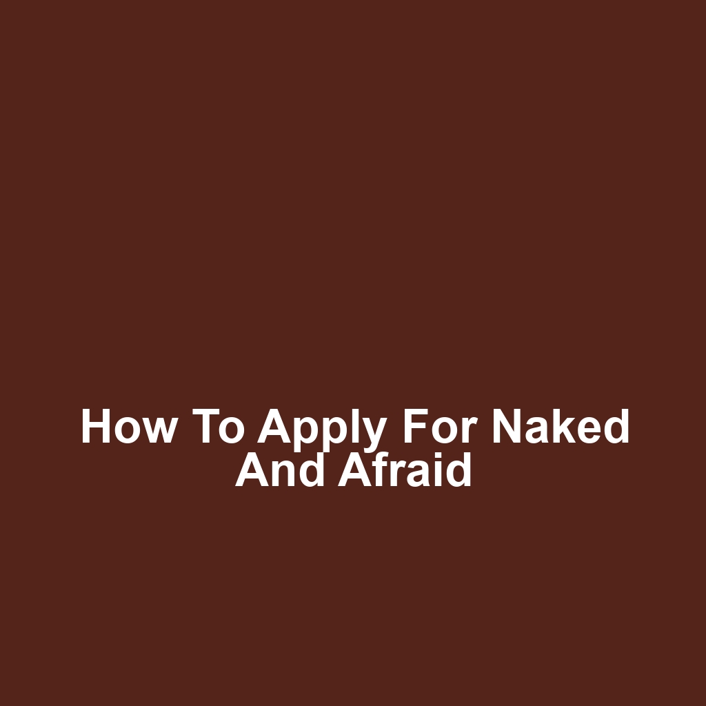 How to Apply for Naked and Afraid
