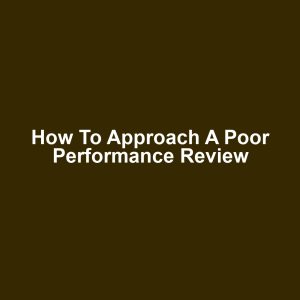 How to Approach a Poor Performance Review