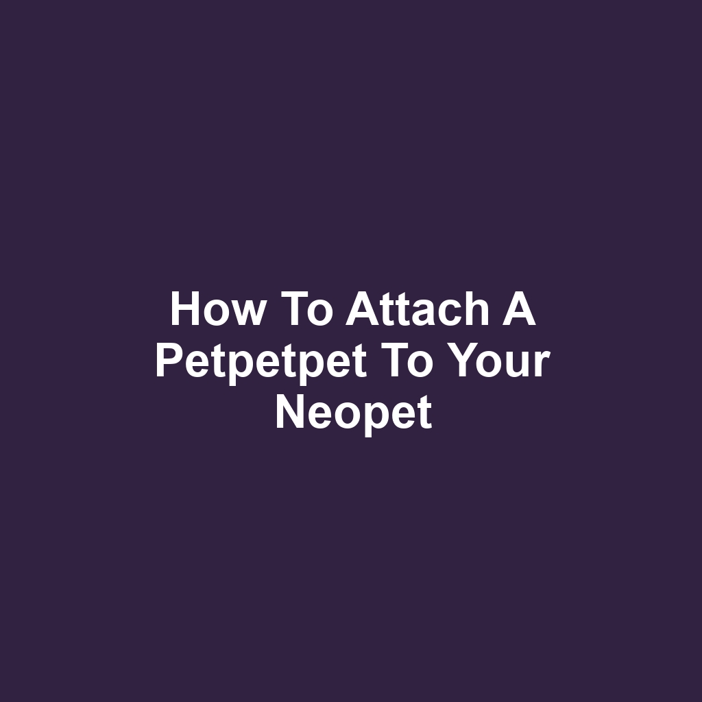 How to Attach a Petpetpet to Your Neopet