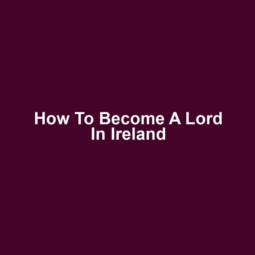 How to Become a Lord in Ireland