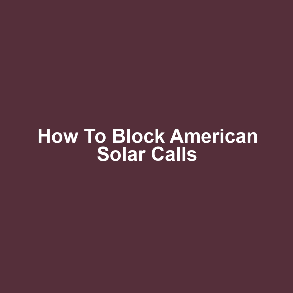 How to Block American Solar Calls