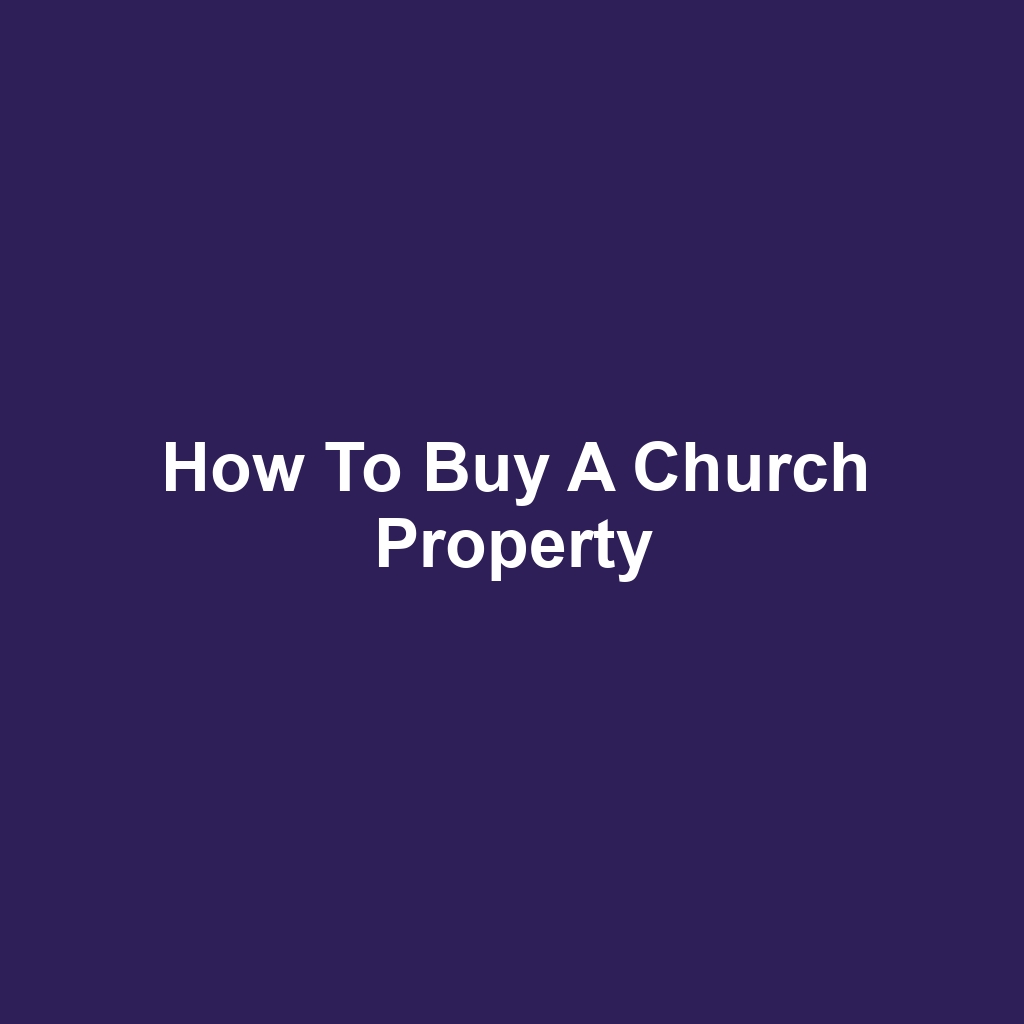 How to Buy a Church Property