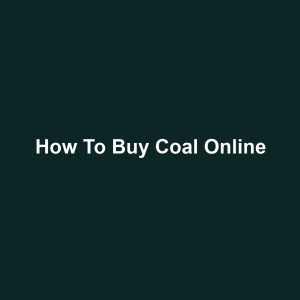 How to Buy Coal Online
