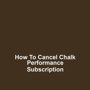 How to Cancel Chalk Performance Subscription