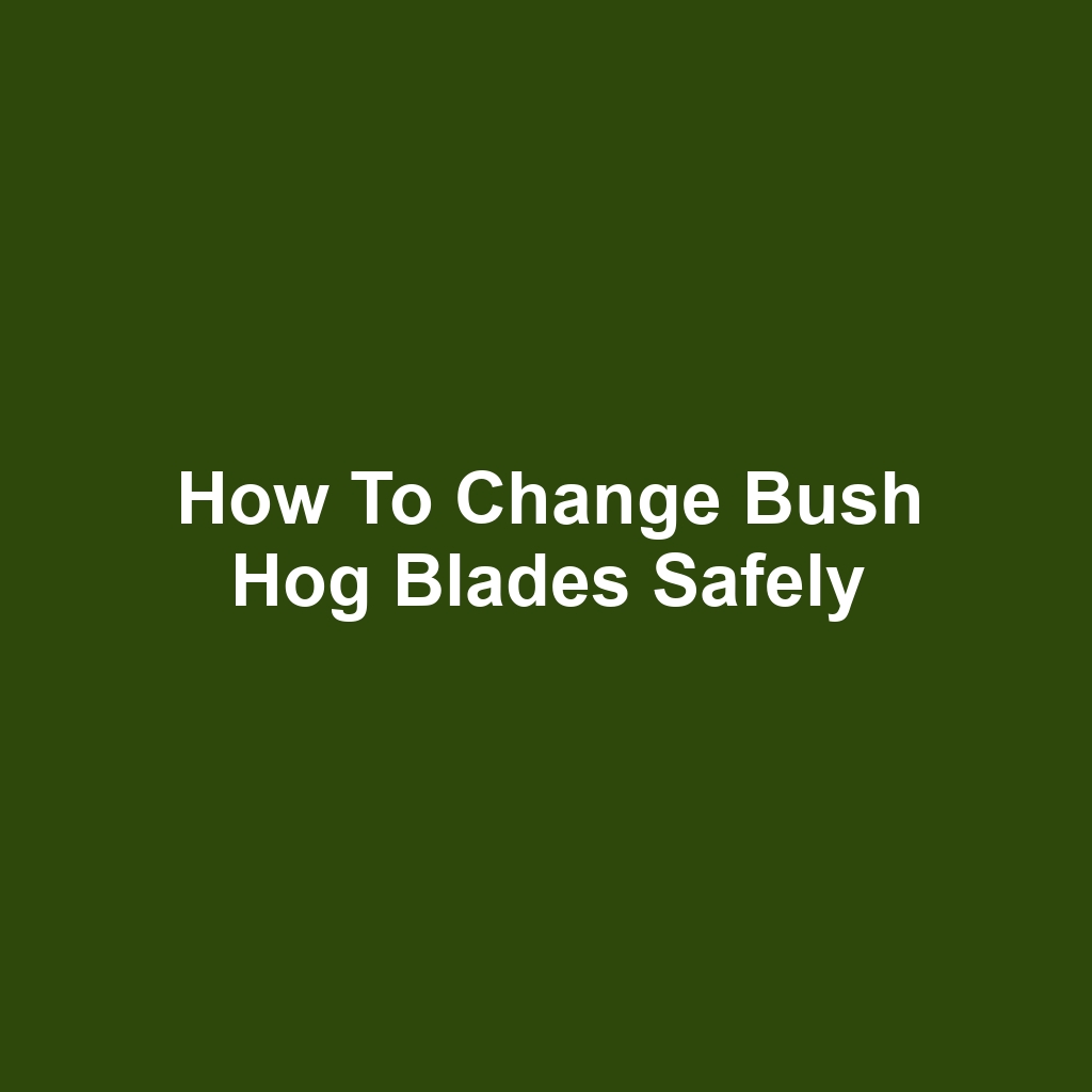 How to Change Bush Hog Blades Safely