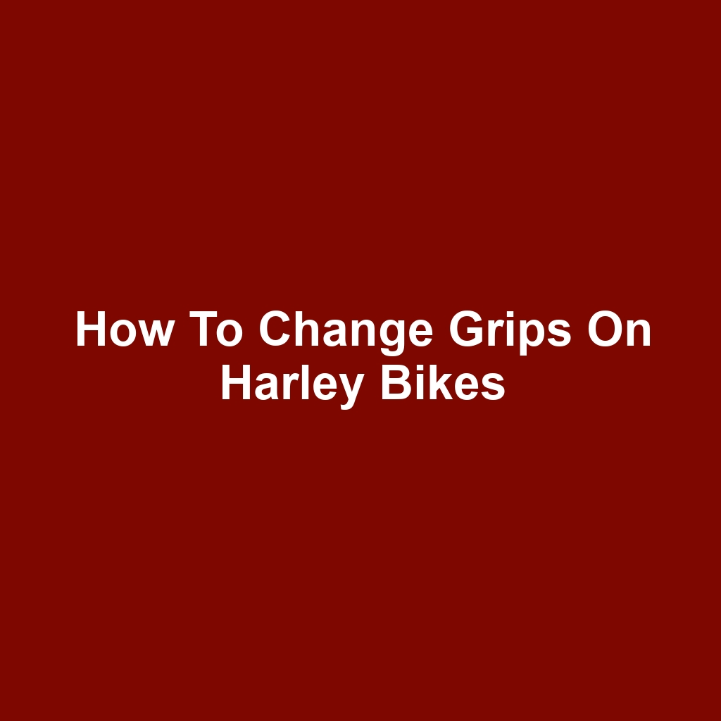 How to Change Grips on Harley Bikes