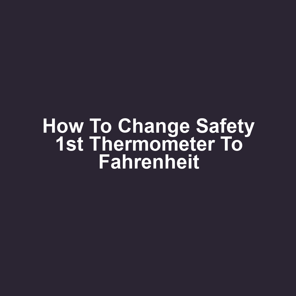 How to Change Safety 1st Thermometer to Fahrenheit