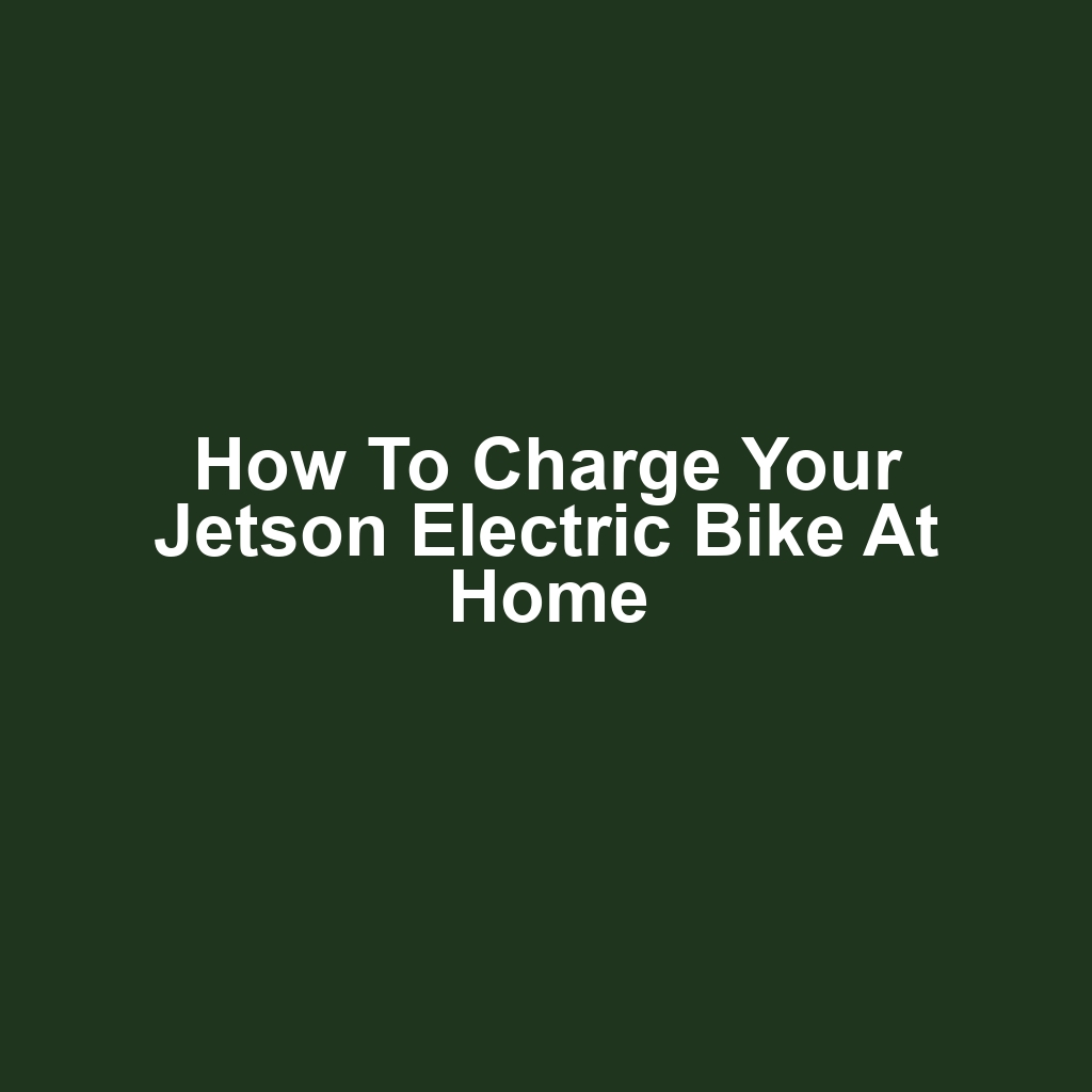 How to Charge Your Jetson Electric Bike at Home