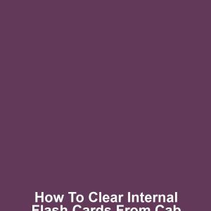 How to clear internal flash cards from cab a4