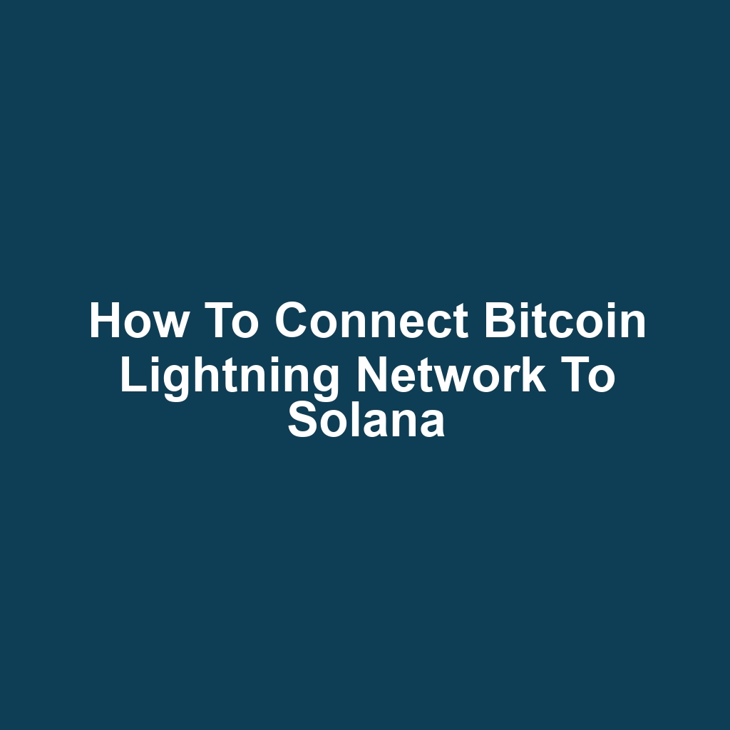 How to Connect Bitcoin Lightning Network to Solana