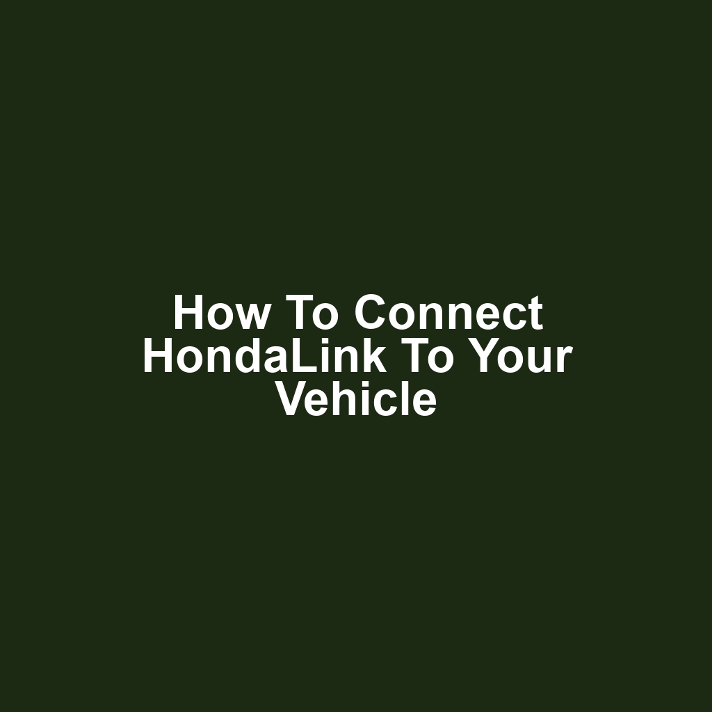 How to Connect HondaLink to Your Vehicle