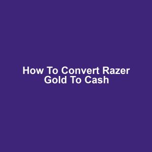 How to Convert Razer Gold to Cash