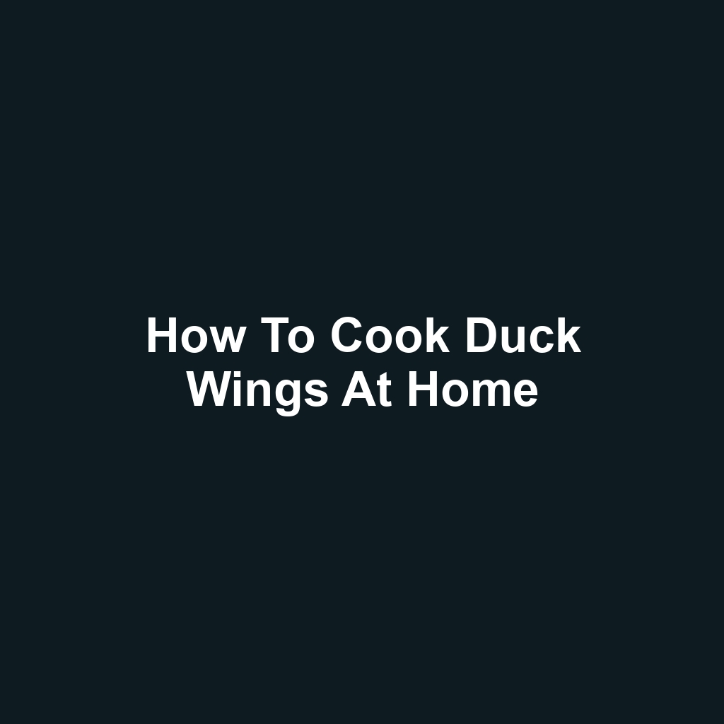 How to Cook Duck Wings at Home