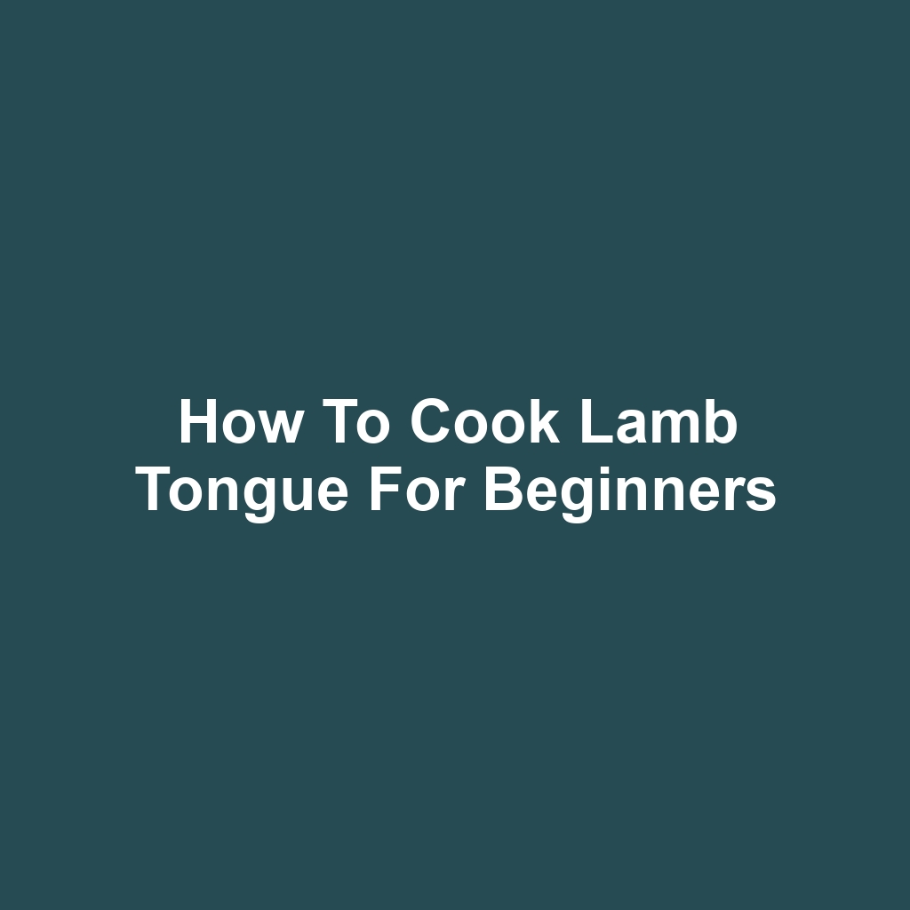 How to Cook Lamb Tongue for Beginners