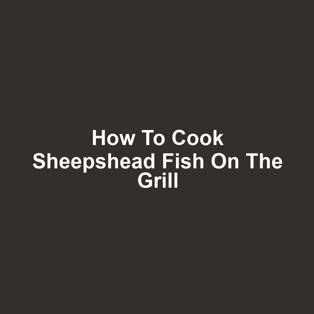 How to Cook Sheepshead Fish on the Grill