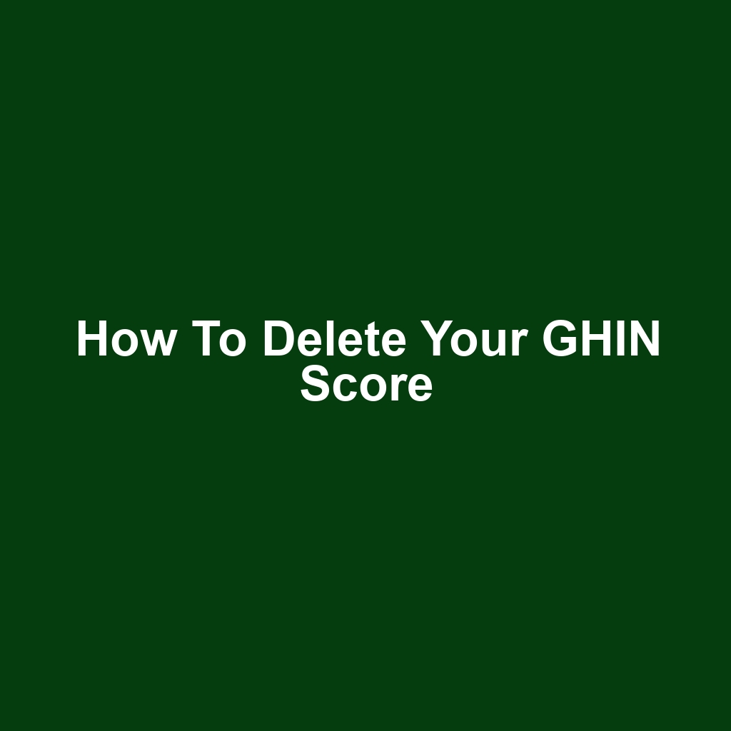 How to Delete Your GHIN Score