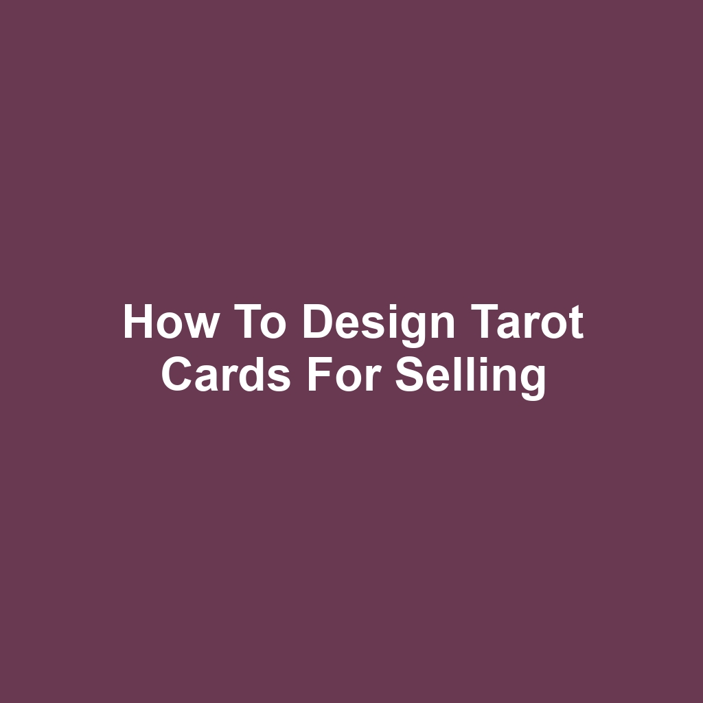 How to Design Tarot Cards for Selling