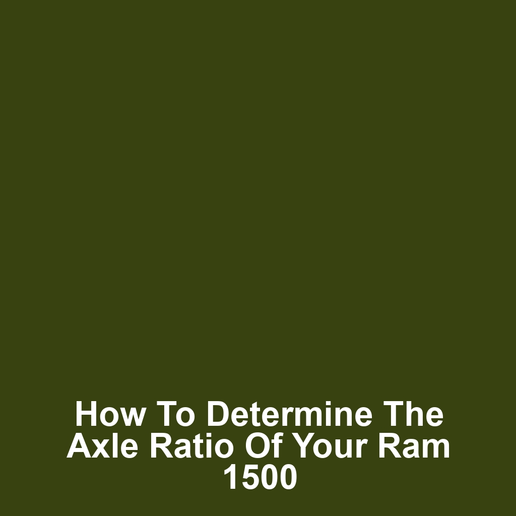 How to Determine the Axle Ratio of Your Ram 1500