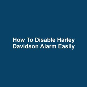 How to Disable Harley Davidson Alarm Easily