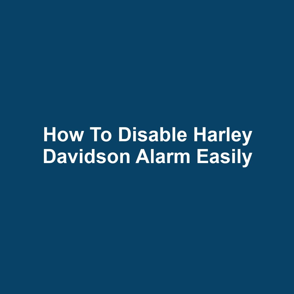 How to Disable Harley Davidson Alarm Easily