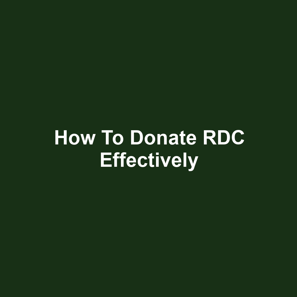 How to Donate RDC Effectively