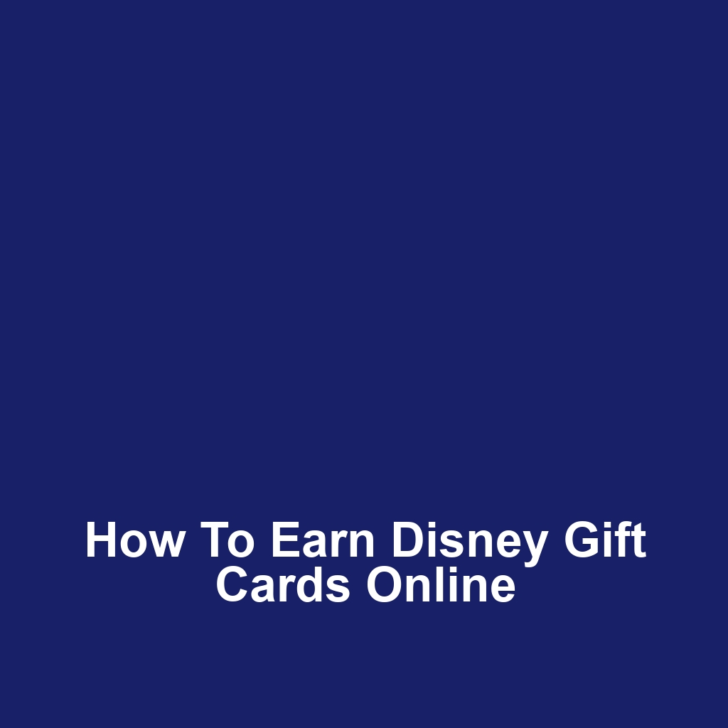 How to Earn Disney Gift Cards Online