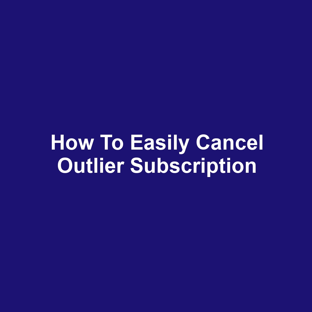 How to Easily Cancel Outlier Subscription