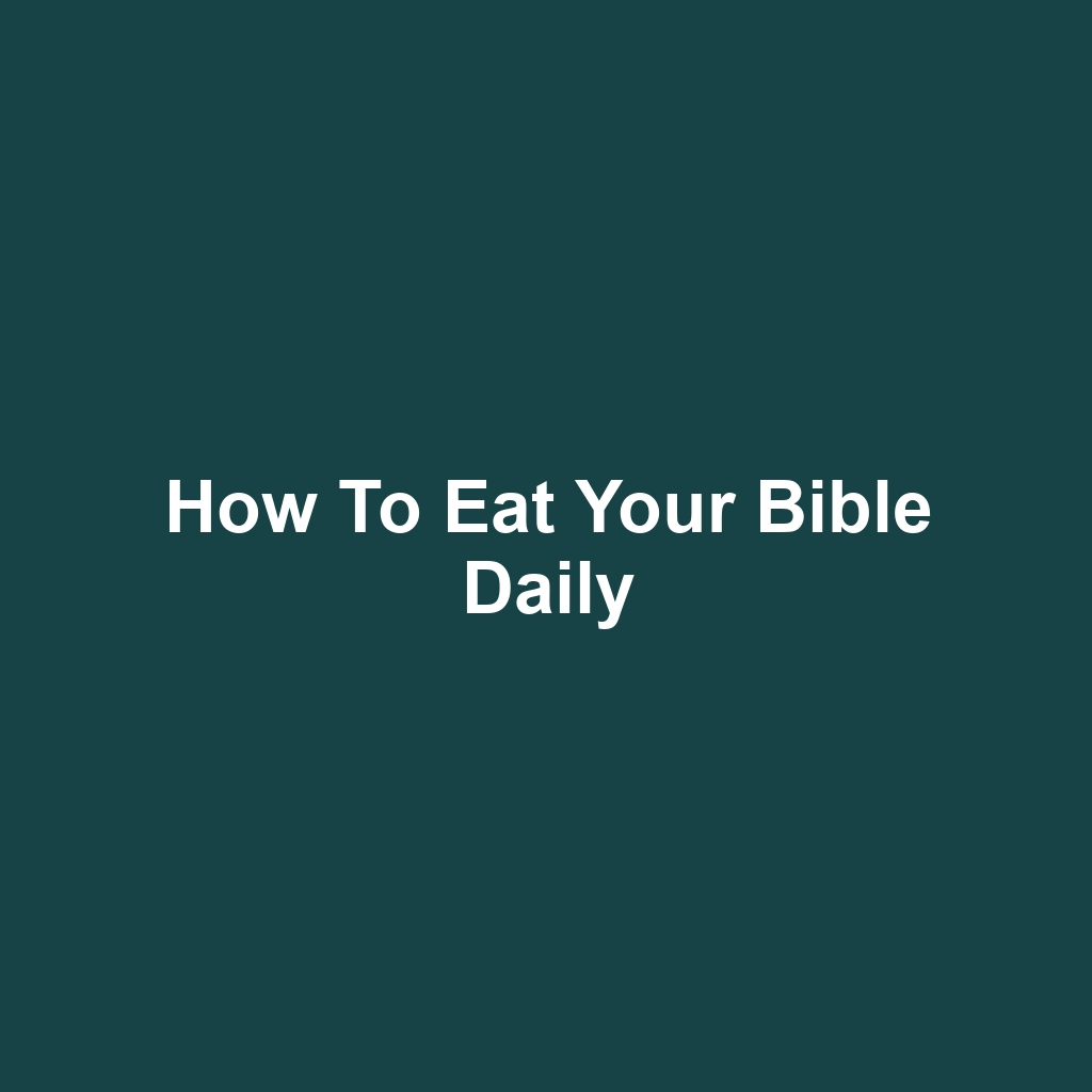 How to Eat Your Bible Daily