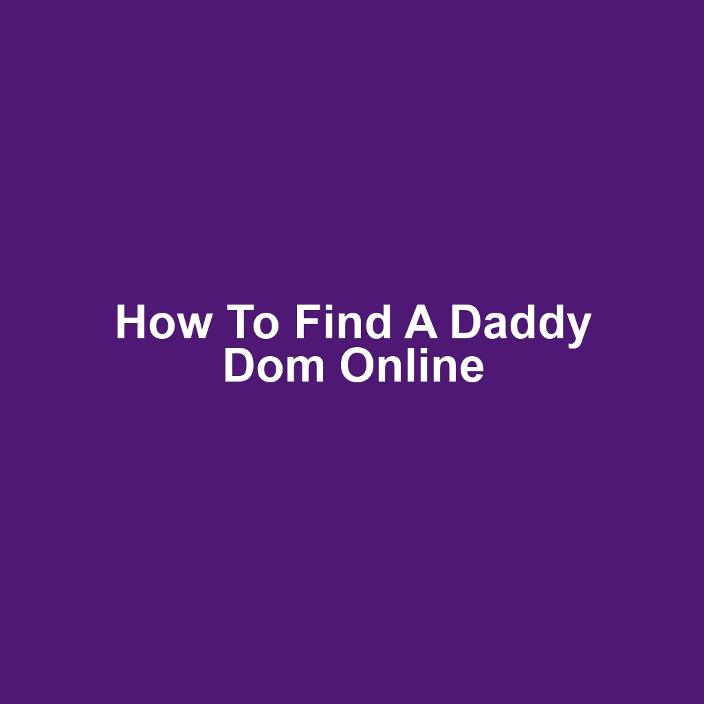 How to Find a Daddy Dom Online