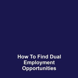 How to Find Dual Employment Opportunities