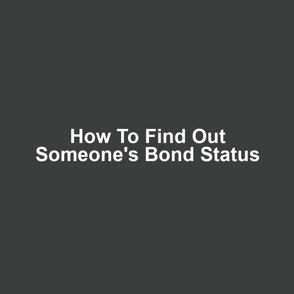 How to Find Out Someone's Bond Status