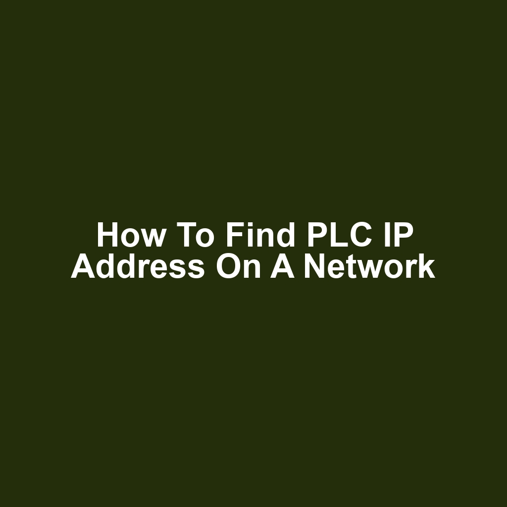 How to Find PLC IP Address on a Network