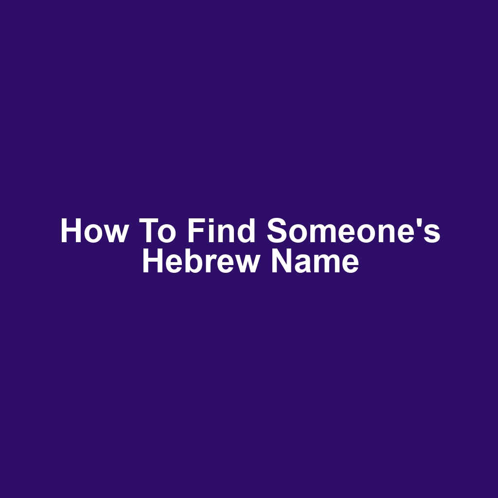 How to Find Someone's Hebrew Name