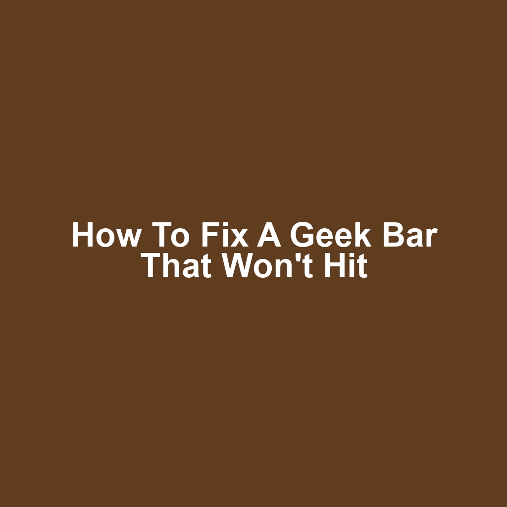 How to Fix a Geek Bar That Won't Hit