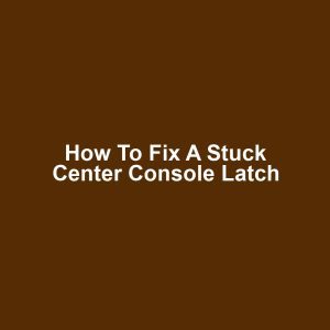 How to Fix a Stuck Center Console Latch