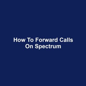 How to Forward Calls on Spectrum