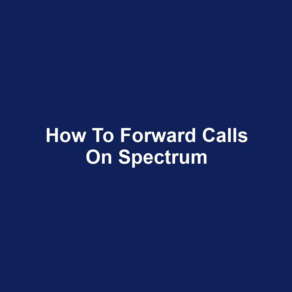 How to Forward Calls on Spectrum