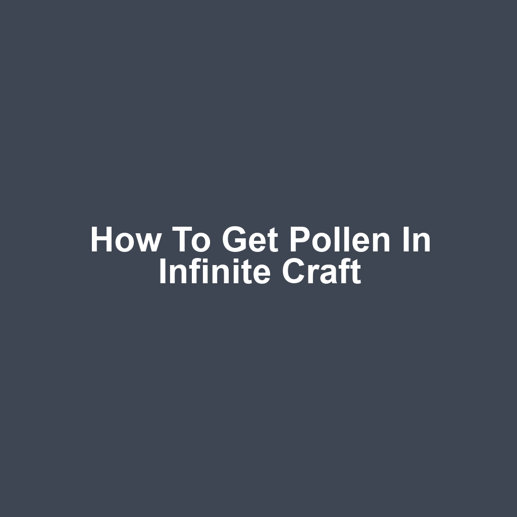 How to Get Pollen in Infinite Craft