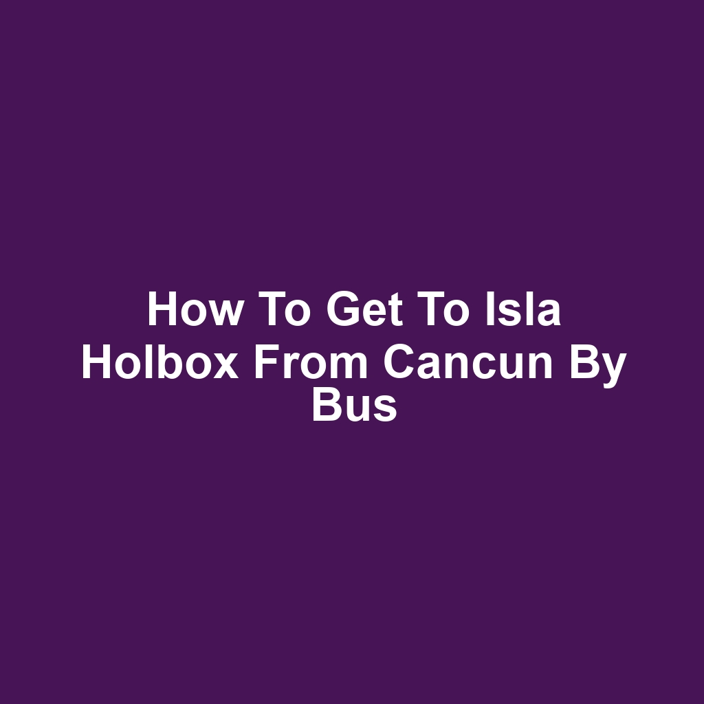 How to get to isla holbox from cancun by bus