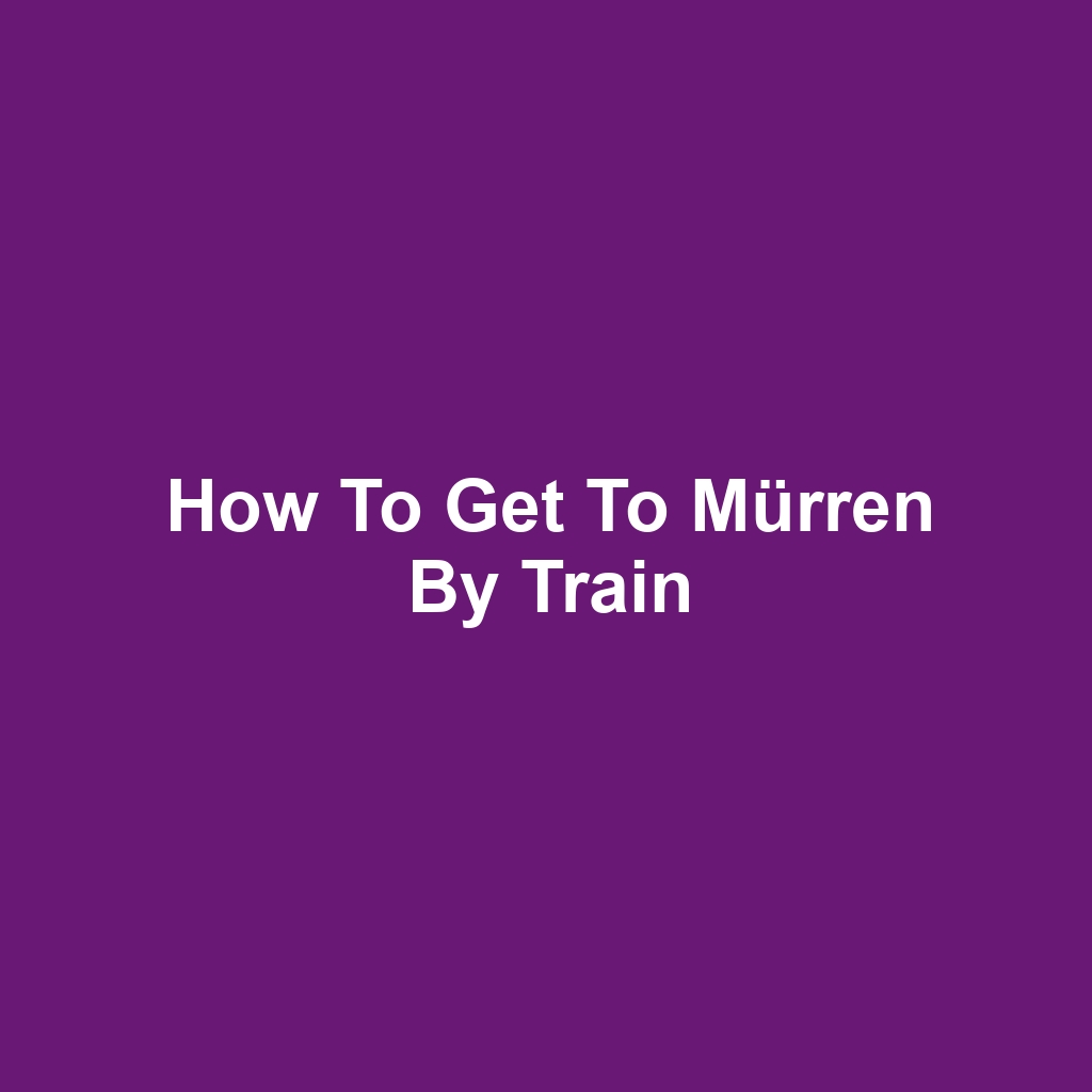 How to Get to Mürren by Train