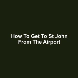 How to get to st john from the airport