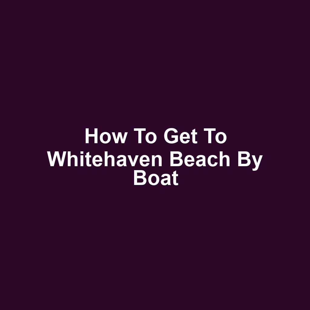 How to Get to Whitehaven Beach by Boat