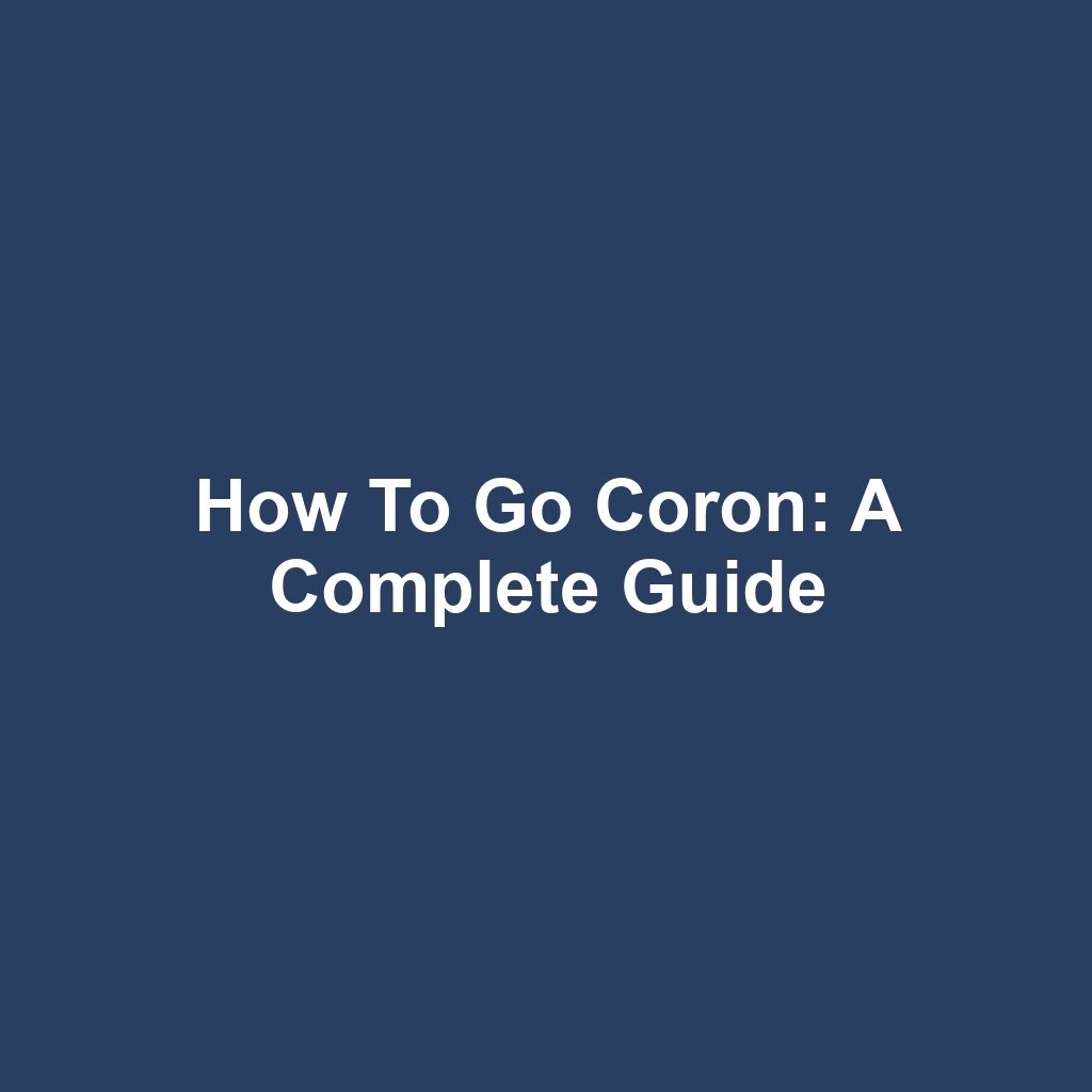 How to Go Coron: A Complete Guide